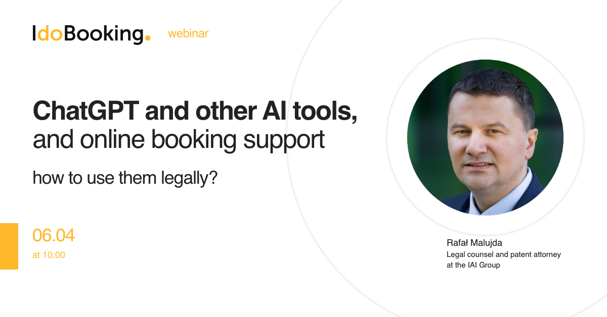 ChatGPT and other AI tools, and online booking support - how to use them legally? [IdoBooking webina - ChatGPT and other AI tools, and online booking support - how to use them legally? [IdoBooking webinar]