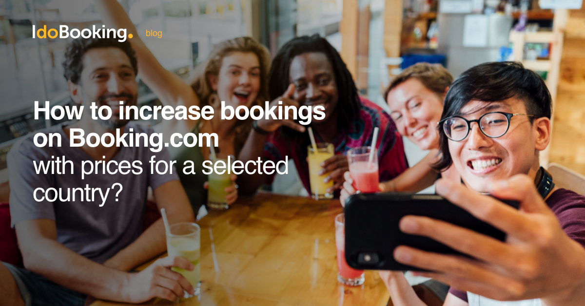 How to increase bookings on Booking.com with prices for a selected country?  - How to increase bookings on Booking.com with prices for a selected country? 