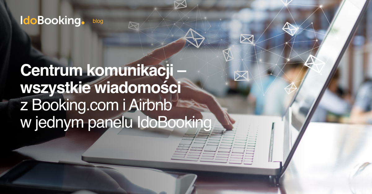 Centrum komunikacji ? wszystkie wiadomości z Booking.com i Airbnb w jednym panelu IdoBooking